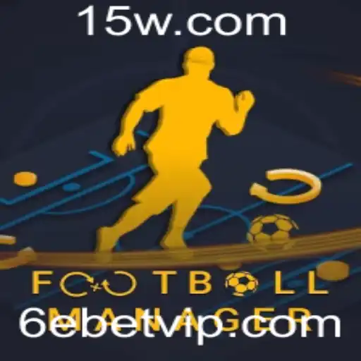 FootballManager: Compreendendo o Jogo e Estratégias de Sucesso com 6ebet